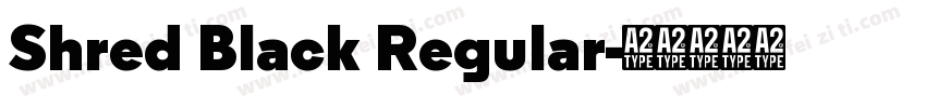 Shred Black Regular字体转换